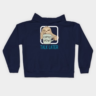 Coffee Now, Talk Later Kids Hoodie